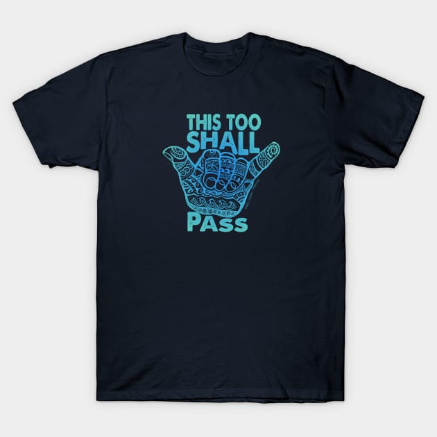 Hang Loose This Too  Shall Pass T-Shirt by Jitterfly